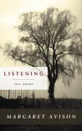 Icon image Listening: The Last Poems of Margaret Avison
