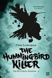 Icon image The Butterfly Assassin, T2 : The Hummingbird Killer