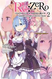 Icon image Re:ZERO -Starting Life in Another World- Short Story Collection