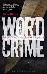 Icon image Wordcrime: Solving Crime Through Forensic Linguistics