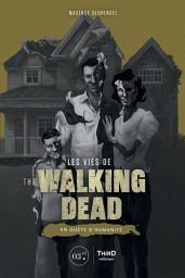 Icon image Les vies de The Walking Dead: En quête d'humanité