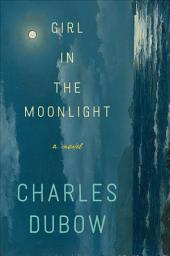 Icon image Girl in the Moonlight: A Novel