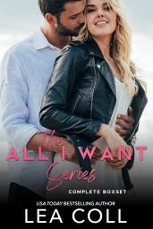 Icon image All I Want Series Complete Boxset: A Small Town Romance Boxset