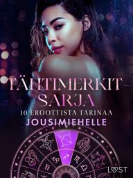 Icon image Tähtimerkit-sarja: 10 eroottista tarinaa jousimiehelle: Nide 2
