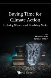 Icon image Buying Time for Climate Action: Exploring Ways around Stumbling Blocks