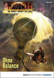 Icon image Maddrax 442: Ohne Balance