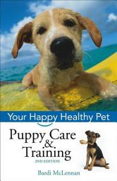 Icon image Puppy Care & Training: Your Happy Healthy Pet, Edition 2