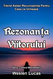 Icon image Rezonanța Viitorului: Trăind Astăzi Recunoștința Pentru Ceea ce Urmează