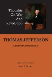 Icon image Thomas Jefferson: Thoughts on War and Revolution