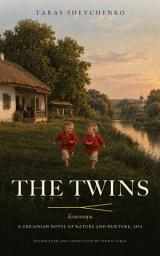Icon image The Twins: A Ukrainian Novel of Nature and Nurture, 1855