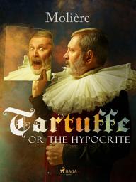 Icon image Tartuffe, or The Hypocrite