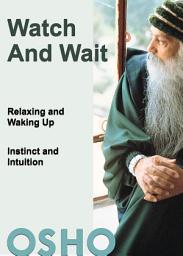 Icon image Watch and Wait: relaxing and waking up - instinct and intuition
