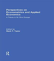 Icon image Perspectives on Econometrics and Applied Economics: A Tribute to Sir Clive Granger