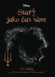 Icon image Disney - Co kdyby... Starý jako čas sám: Svazek 6