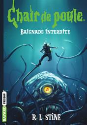 Icon image Chair de poule , Tome 07: Baignade interdite
