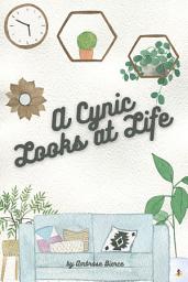 Icon image A Cynic Looks at Life