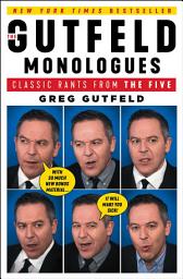 Icon image The Gutfeld Monologues: Classic Rants from the Five