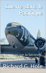 Icon image Guerre dans le Pacifique: Un roman sur la Seconde Guerre Mondiale