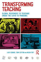 Icon image Transforming Teaching: Global Responses to Teaching Under the Covid-19 Pandemic