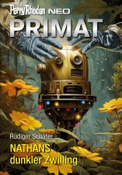 Icon image Perry Rhodan Neo 333: NATHANS dunkler Zwilling: Staffel: Primat