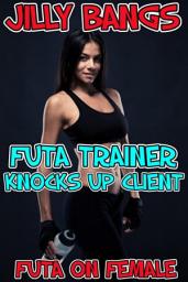 Icon image Futa trainer knocks up client: Futa on female