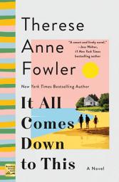 Icon image It All Comes Down to This: A Novel