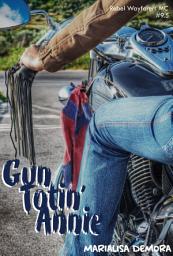 Icon image Gun Totin' Annie: Rebel Wayfarers MC 9.5