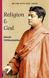 Icon image Religion & God: Life Guidance by Swami Vivekananda III