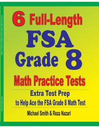 Icon image 6 Full-Length FSA Grade 8 Math Practice Tests: Extra Test Prep to Help Ace the FSA Math Test