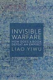 Icon image Invisible Warfare: How Does a Book Defeat an Empire?