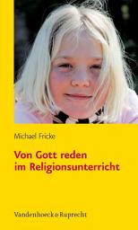 Icon image Von Gott reden im Religionsunterricht