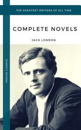 Icon image London, Jack: The Complete Novels (Oregan Classics) (The Greatest Writers of All Time)