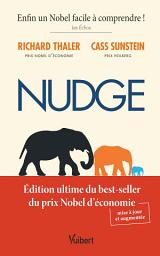 Icon image Nudge: Édition ultime du best-seller du prix Nobel d'économie, Édition 2