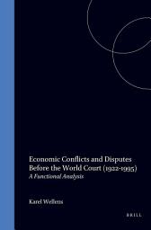 Icon image Economic Conflicts and Disputes Before the World Court (1922-1995), A Functional Analysis