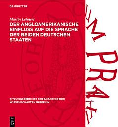 Icon image Der angloamerikanische Einfluß auf die Sprache der beiden deutschen Staaten