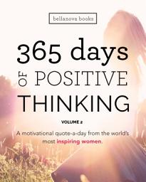 Icon image 365 Days of Positive Thinking: Volume 2: A motivational quote-a-day from the world’s most inspiring women