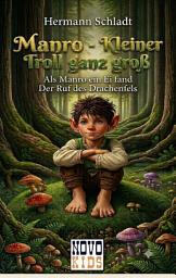 Icon image Manro - Kleiner Troll ganz groß: Als Manro ein Ei fand / Der Ruf des Drachenfels