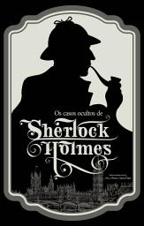 Icon image Os casos ocultos de Sherlock Holmes