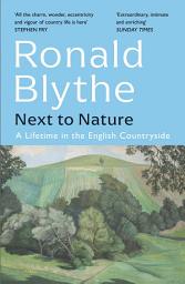 Icon image Next to Nature: A Lifetime in the English Countryside