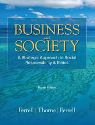 Icon image Business & Society: A Strategic Approach to Social Responsibility & Ethics, Edition 8