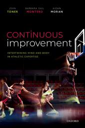 Icon image Continuous Improvement: Intertwining Mind and Body in Athletic Expertise
