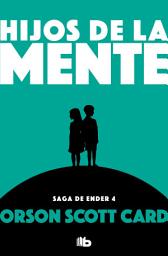 Icon image Hijos de la mente (Saga de Ender 4)