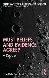 Icon image Must Beliefs and Evidence Agree?: A Debate