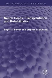 Icon image Neural Repair, Transplantation and Rehabilitation