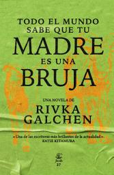 Icon image Todo el mundo sabe que tu madre es una bruja