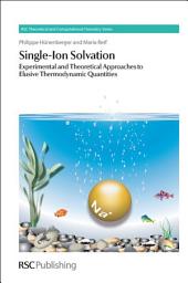 Icon image Single-Ion Solvation: Experimental and Theoretical Approaches to Elusive Thermodynamic Quantities