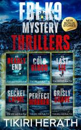 Icon image FBI K9 Mystery Thrillers - Complete Series Collection: Serial killer, female detective crime thrillers with a twist - Six-book omnibus