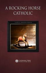 Icon image A Rocking Horse Catholic