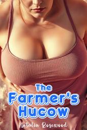 Icon image The Farmer’s Hucow: An Erotic Hucow Farm Breeding Romance Short Story