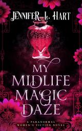 Icon image My Midlife Magic Daze: A Steamy Small Town Paranormal Mystery